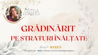 GRĂDINĂRIT BIOINTENSIV PE STRATURI ÎNĂLȚATE Gardenbio Hideaga  Cristela GEORGESCU [upl. by Netsyrc751]