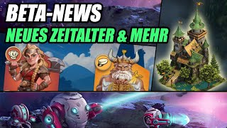 NEUES ZEITALTER neue Events und mehr – BetaNews  Forge of Empires [upl. by Ladiv821]