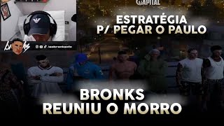 BRONKS reuniu o morro todo para CAÇAR O PAULINHO na Capital City no GTA RP organizando tudo [upl. by Dammahum]