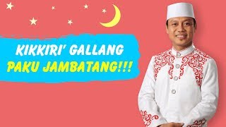 CERAMAH BUGIS LUCU KIKKIRI GALLANG PAKU JAMBATANG USTAD DASAD LATIF [upl. by Westphal]