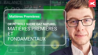 Matières Premières et Fondamentaux  OR PÉTROLE SUCRE GAZ NATUREL [upl. by Llerruj418]