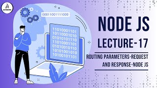 Routing Parameters Requests and Responses in Nodejs A Beginners GuideLecture 17 [upl. by Neeruan7]