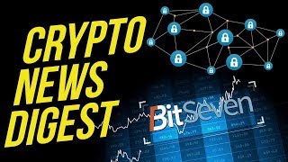 BitSeven crypto news digest daily 2 2019 [upl. by Garibull]