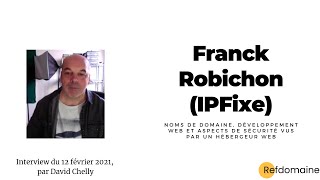 Franck Robichon IpFixe  Noms de domaine développement de sites et sécurité vus par un hébergeur [upl. by Willy186]