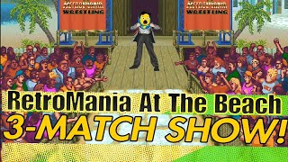 RetroMania At The Beach 3MATCH SHOW  RetroMania Wrestling [upl. by Nairad]