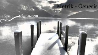 Metrik  Genesis HQ Full Song [upl. by Thurmann532]