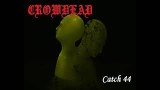 CROWDEAD  Catch 44  Full EP [upl. by December]