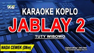 JABLAY 02  Karaoke Koplo Nada Wanita TUTY WIBOWO [upl. by Laaspere]