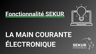 MAIN COURANTE ÉLECTRONIQUE  Fonctionnalité SEKUR [upl. by Roper646]