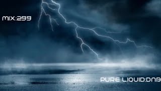 Deep Liquid And Dark Drum and Bass Mix Pure  Liquid Mix 299 [upl. by Leoy]