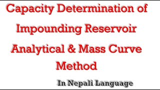 Capacity Determination of Impounding Reservoir using Mass Curve and Analytical Method In Nepali [upl. by Ecyoj]