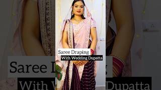 Saree Drape with Wedding Dupatta ❤️ saree beautynstyle sareedraping [upl. by Nilde]