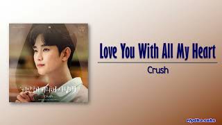 Crush – Love You With All My Heart 미안해 미워해 사랑해 Queen of Tears OST Part 4 RomEng Lyric [upl. by Shelba567]