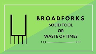 Is Using a Broadfork to Build Soil Worth It OR IS IT A WASTE OF TIME [upl. by Suckow]