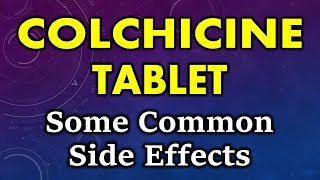 Colchicine side effects  common side effects of colchicine tablets [upl. by Nodal]