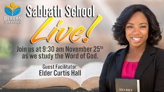 Sabbath School LIVE at Atlanta Berean SDA Church  November 25 2023  Curtis Hall Facilitator [upl. by Zachariah]