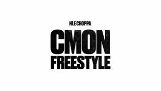 NLE Choppa  CMON FREESTYLE Clean [upl. by Amando386]