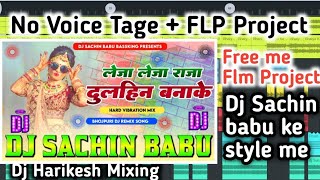 leja leja Raja dulhin bana ke flm project no voice tag dj Sachin babu bass King FLP Project [upl. by Jacoby82]