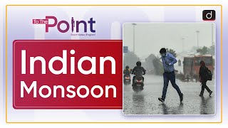 Indian Monsoon  To The Point  Drishti IAS English [upl. by Arathorn]