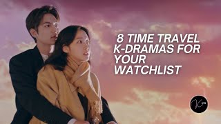 8 Time Travel K Dramas for Your Watchlist [upl. by Duax]