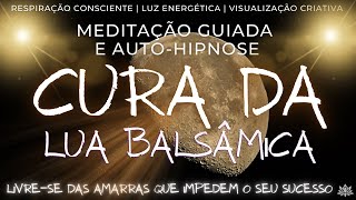 CANALIZE O PODER DA LUA BALSÂMICA  Meditação Guiada Completa  Seu Momento de Cura Chegou [upl. by Aisan828]