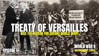 Treaty of VERSAILLES Documentary Was The Main REASON of World War 2 Ep 1 [upl. by Ahsiak]