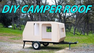 building the roof for our cheap camper trailer [upl. by Cassiani]