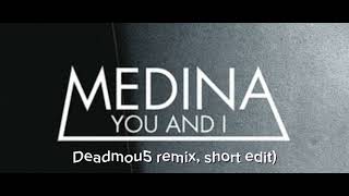 Medina  You and I Deadmou5 remix short edit [upl. by Diao158]