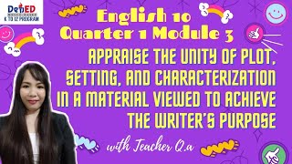 ENGLISH 10 QUARTER 1 MODULE 3 APPRAISE THE UNITY OF PLOT SETTING AND CHARACTERIZATION [upl. by Accemahs]