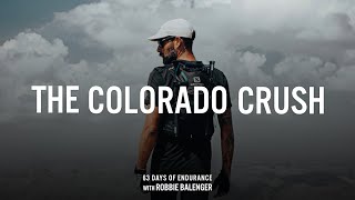 THE COLORADO CRUSH 63 Days of Endurance  Ultra Running Documentary [upl. by Ynnam]