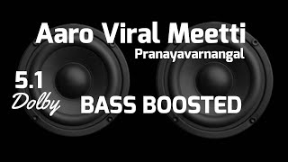 Aaro Viral Meetti Pranayavarnangal BASS BOOSTED 51 [upl. by Yetnom606]