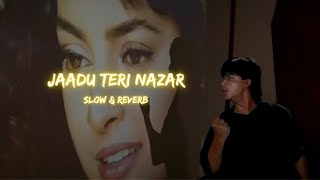 Jaadu Teri Nazar slow amp reverb  Darr  1993  Slow Symphony [upl. by Hugon545]