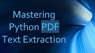 Mastering Python PDF Text Extraction [upl. by Mercer]