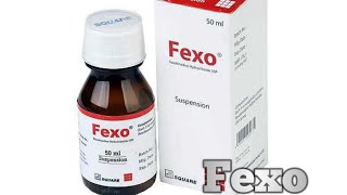 Fexo 50 ml suspension   Fexofenadine hydrochloride Fexo কিসের ঔষধ [upl. by Billmyre]