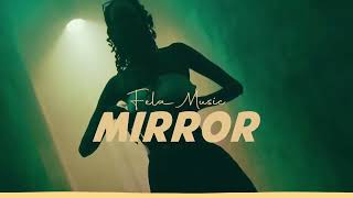 fela music Mirror Instrumental [upl. by Tterab752]