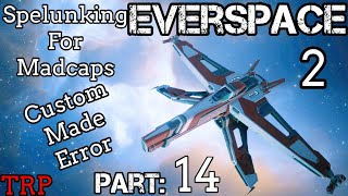 EVERSPACE 2 Walkthrough  Part 14  Spelunking For Madcaps  CustomsMade Error  PC Early Access [upl. by Pfeifer]