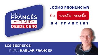 ¿Cómo PRONUNCIAR las 4 VOCALES NASALES en francés aprenderfrances frances francêsbásico [upl. by Martina]