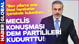 Hakan Fidanın Meclis Konuşması DEM Partilileri Kudurttu [upl. by Radmen]