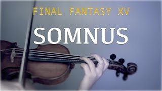 Final Fantasy XV  Somnus for violin COVER [upl. by Volnay]