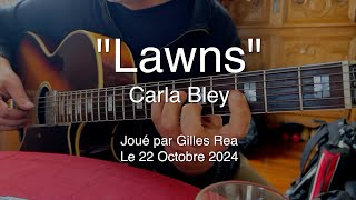 quotLawnsquot Carla Bley  Gilles Réa guitar cover [upl. by Friederike]