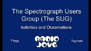 Richard Flagg amp Dave Typinski Radio Jove Spectrograph Users Group RJ14 [upl. by Ailuig]