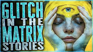 10 Strange But True Glitch In The Matrix Stories That Will Distort Your Reality [upl. by Ehr554]