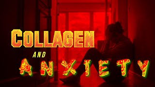 Collagen and Anxiety [upl. by Ribaudo379]