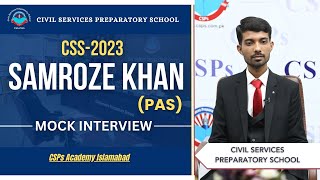 CSS 2023 Mock Interview  Samroze Khan PAS  CSS Exam Preparation  CSPs Academy Islamabad [upl. by Gloria]