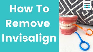 HOW TO REMOVE INVISALIGN CLEAR ALIGNERS l Dr Melissa Bailey Orthodontist [upl. by Hamer369]