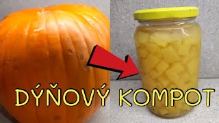 ZAVAŘOVÁNÍ DÝNĚ dýňový kompot [upl. by Mont907]