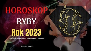 Ryby  HOROSKOP NA ROK 2023 tarot [upl. by Enid]