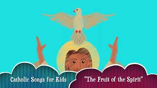 quotThe Fruit of the Spiritquot  Galatians 52223  Catholic Songs for Kids  Bible Memory Verses [upl. by Ahsenwahs]