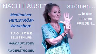 MEDITATIVER HEILSTRÖMWorkshop Anleitung tägliche SELBSTHILFE HANDAUFLEGEN amp FINGERSTRÖMEN [upl. by Horter]