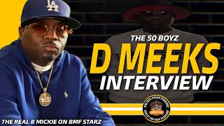 The 50 Boyz  D Meeks Talks Making 12 Mill On Bike BMF Show Hit On Big Meech Surviving Streets [upl. by Prent213]